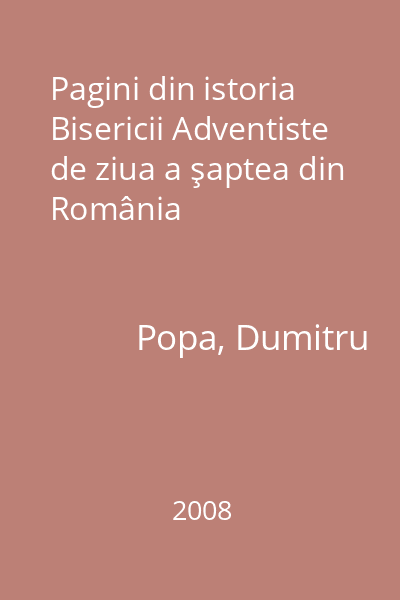 Pagini din istoria Bisericii Adventiste de ziua a şaptea din România
