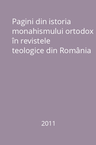 Pagini din istoria monahismului ortodox în revistele teologice din România