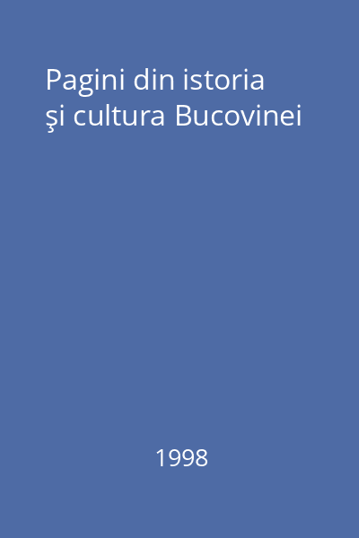 Pagini din istoria şi cultura Bucovinei