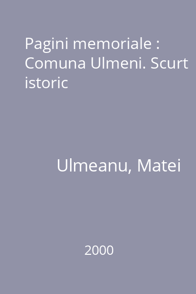 Pagini memoriale : Comuna Ulmeni. Scurt istoric