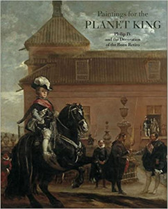 Paintings for the Planet King : Philip IV and the Buen Retiro Palace