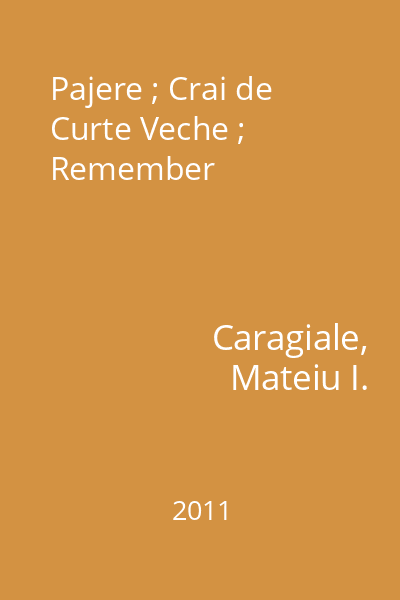 Pajere ; Crai de Curte Veche ; Remember