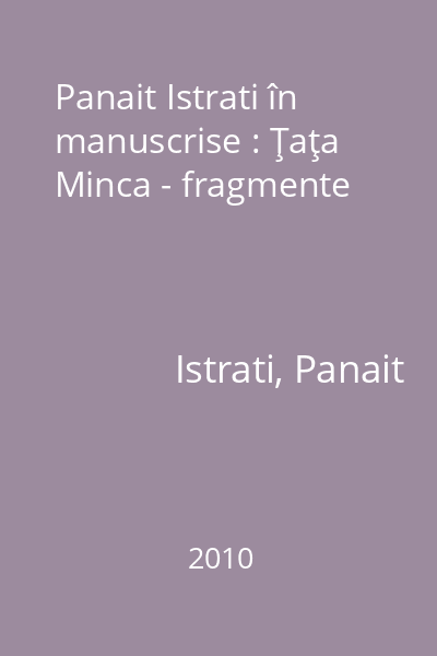 Panait Istrati în manuscrise : Ţaţa Minca - fragmente