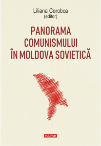 Panorama comunismului în Moldova sovietică : context, surse, interpretări