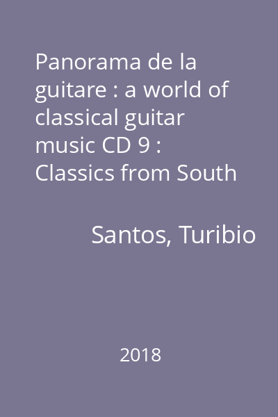 Panorama de la guitare : a world of classical guitar music CD 9 : Classics from South America