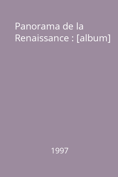 Panorama de la Renaissance : [album]