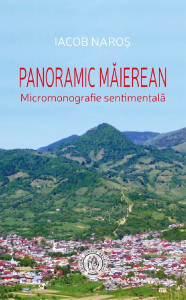 Panoramic măierean : micromonografie sentimentală