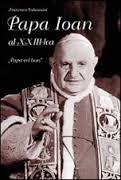 Papa Ioan al XXIII-lea : "Papa cel bun"