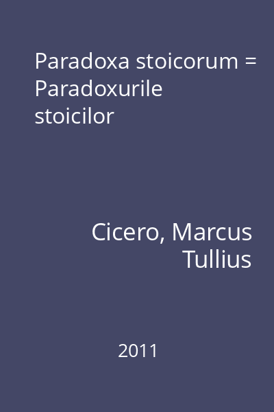 Paradoxa stoicorum = Paradoxurile stoicilor