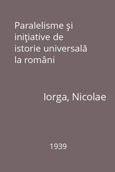 Paralelisme şi iniţiative de istorie universală la români
