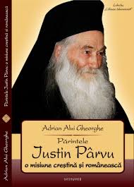 Părintele Iustin Pârvu : o misiune creştină şi românească