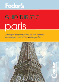 Paris : ghid complet al celor mai bune locuri din oraş: restaurante, hoteluri, magazine şi muzee 2006