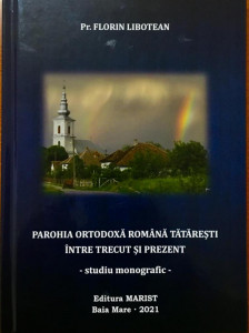 Parohia ortodoxă română Tătărești între trecut și prezent : studiu monografic