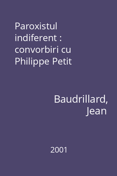 Paroxistul indiferent : convorbiri cu Philippe Petit