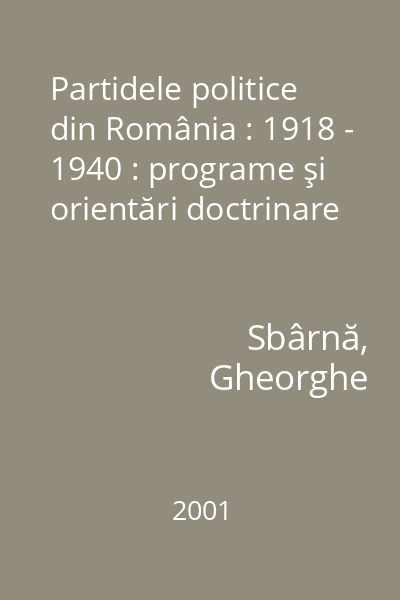 Partidele politice din România : 1918 - 1940 : programe şi orientări doctrinare