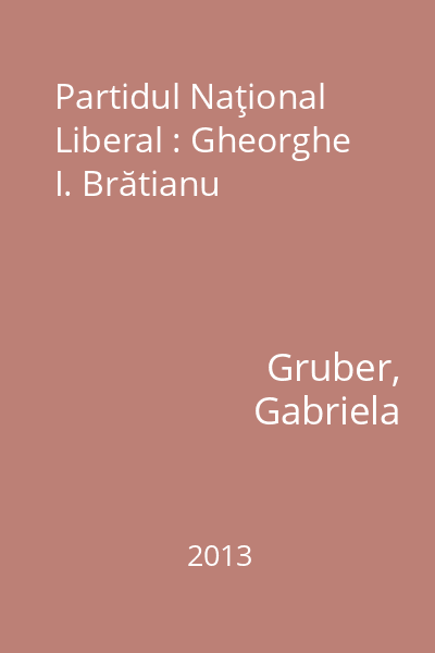 Partidul Naţional Liberal : Gheorghe I. Brătianu