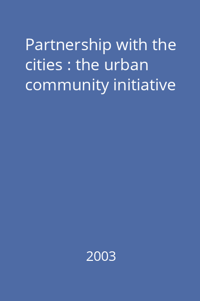 Partnership with the cities : the urban community initiative