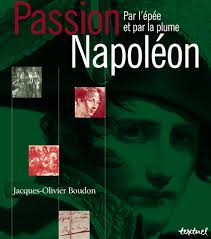 Passion Napoléon : par l'épée et par la plume