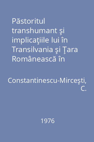 Păstoritul transhumant şi implicaţiile lui în Transilvania şi Ţara Românească în secolele XVIII-XIX