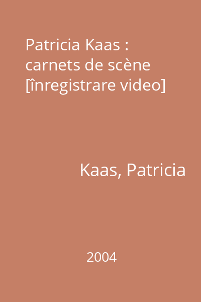 Patricia Kaas : carnets de scène [înregistrare video]
