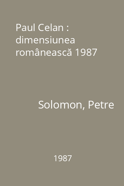 Paul Celan : dimensiunea românească 1987
