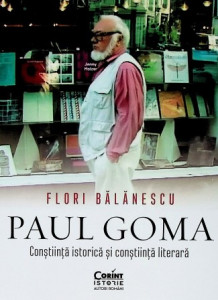 Paul Goma : conştiinţă istorică şi conştiinţă literară