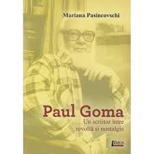 Paul Goma : un scriitor între revoltă și nostalgie