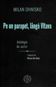 Pe un parapet, lângă Vltava = Na zídce u Vltavy : antologie de autor = autorsky vybor