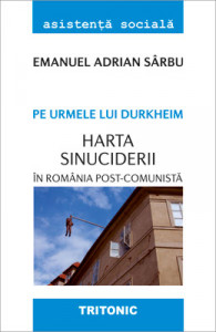 Pe urmele lui Durkheim : harta sinuciderii în România post-comunistă