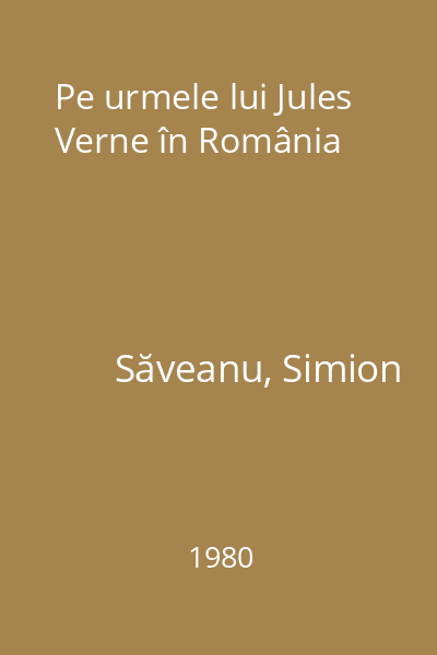 Pe urmele lui Jules Verne în România