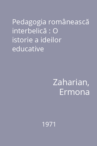 Pedagogia românească interbelică : O istorie a ideilor educative