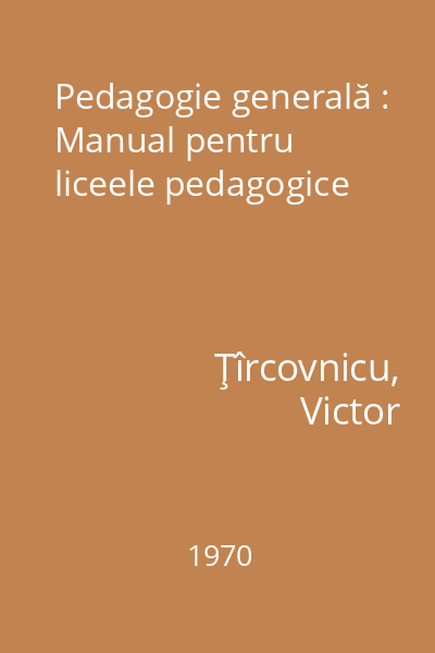 Pedagogie generală : Manual pentru liceele pedagogice