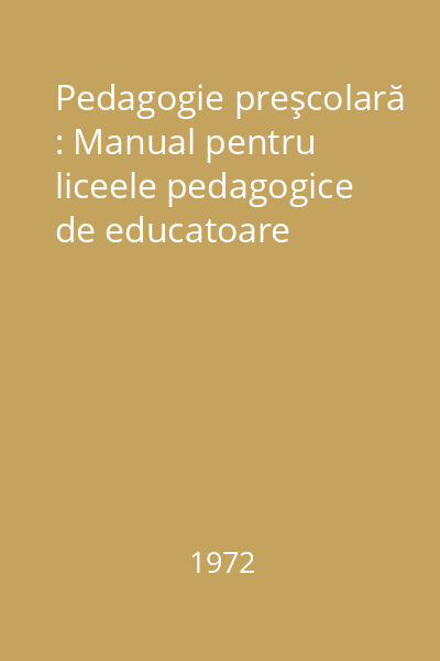 Pedagogie preşcolară : Manual pentru liceele pedagogice de educatoare