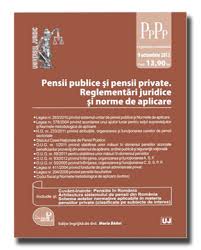 Pensii publice şi pensii private : reglementări juridice şi norme de aplicare