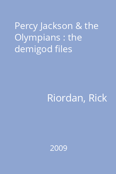 Percy Jackson & the Olympians : the demigod files