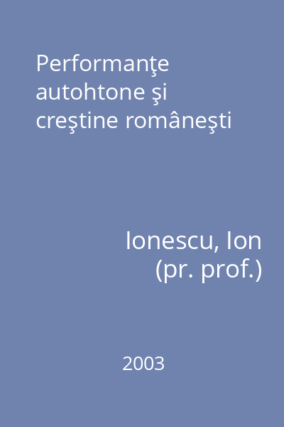 Performanţe autohtone şi creştine româneşti
