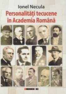 Personalităţi tecucene în Academia Română