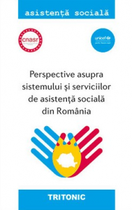 Perspective asupra sistemului şi serviciilor de asistenţă socială din România
