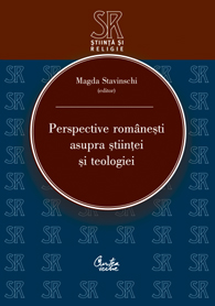 Perspective româneşti asupra ştiinţei şi teologiei