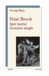 Peter Brook : spre teatrul formelor simple