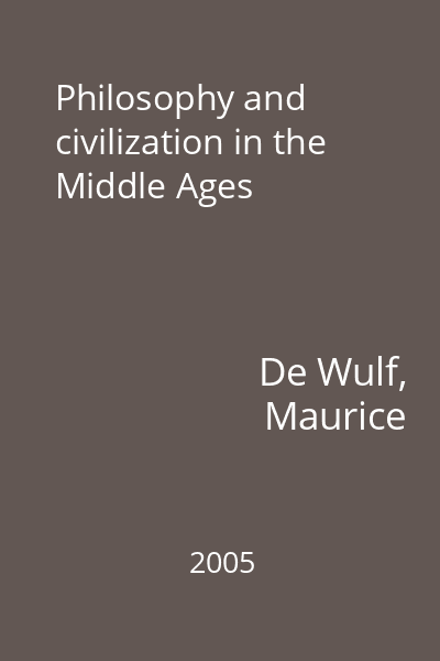 Philosophy and civilization in the Middle Ages