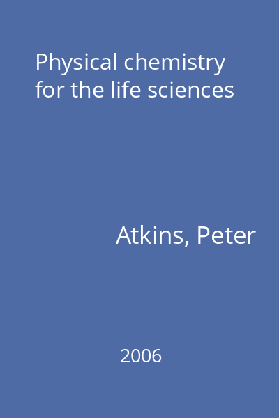 Physical chemistry for the life sciences