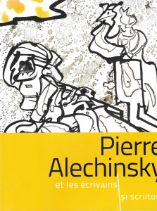 Pierre Alechinsky et les écrivains/şi scriitorii : [catalog]