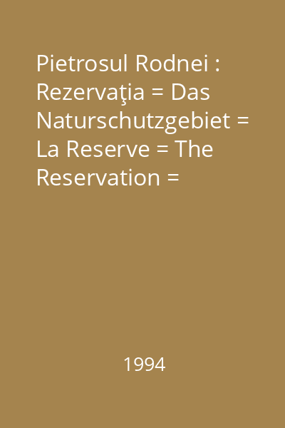 Pietrosul Rodnei : Rezervaţia = Das Naturschutzgebiet = La Reserve = The Reservation = Rezervatum