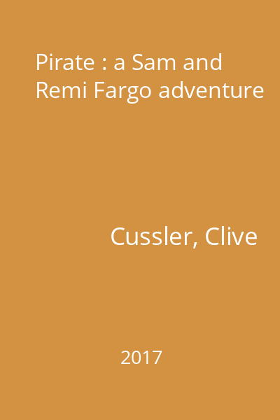 Pirate : a Sam and Remi Fargo adventure