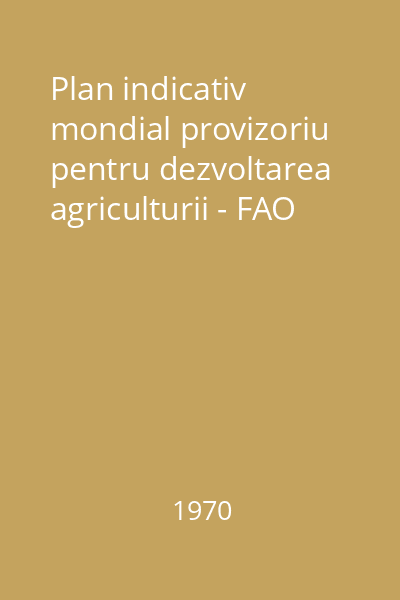 Plan indicativ mondial provizoriu pentru dezvoltarea agriculturii - FAO