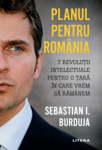 Planul pentru România : 7 revoluţii intelectuale pentru o ţară în care vrem să rămânem