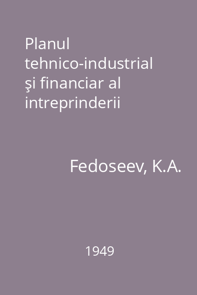 Planul tehnico-industrial şi financiar al intreprinderii