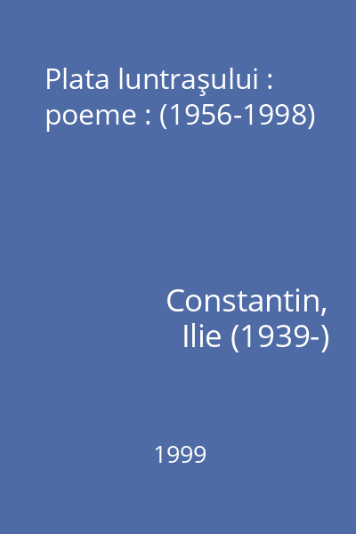 Plata luntraşului : poeme : (1956-1998)