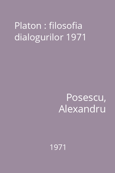 Platon : filosofia dialogurilor 1971
